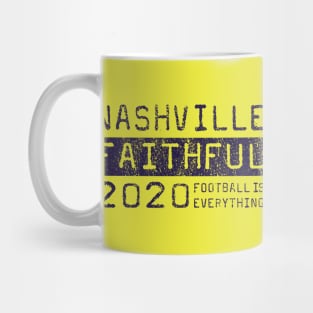 Football Is Everything - Nashville SC Faithful Mug